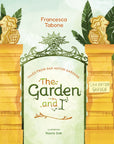 The Garden and I by Francesca Tabone